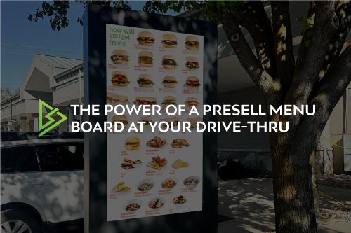 The Power of a Presell Menu Board at your Drive-Thru